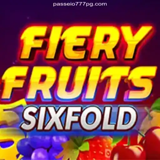 FieryFruitsSixFold: A Thrilling Dive into Fun with Passeio777.com